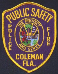 Coleman Police Fire Public Safety
Thanks to EmblemAndPatchSales.com for this scan.
Keywords: florida dps