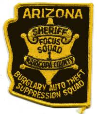 Maricopa County Sheriff Focus Squad 1 (Arizona)
Thanks to BensPatchCollection.com for this scan.
Keywords: burglary auth theft suppression squad