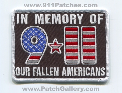 9-11 In Memory of Our Fallen Americans Patch (New York)
Scan By: PatchGallery.com
Keywords: 09-11-01 09-11-2001 09/11/01 09/11/2001 September 11th World Trade Center WTC W.T.C. Fire Department Dept. Rescue EMS Ambulance Police Sheriffs Office