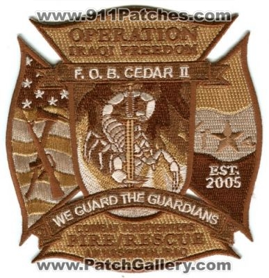 Forward Operating Base Cedar II Fire Rescue Department Combat Firefighters (Iraq)
Scan By: PatchGallery.com
Keywords: fob f.o.b. 2 dept. an nasiriyah operation iraqi freedom oif we guard the guardians
