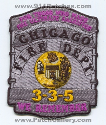 Chicago Fire Department 3-3-5 We Remember Patch (Illinois)
Scan By: PatchGallery.com
Keywords: dept. cfd for those who made the ultimate sacrifice