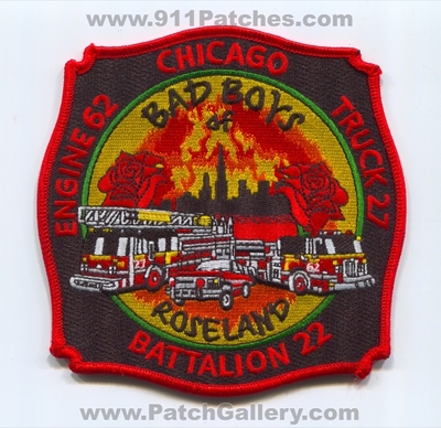 Chicago Fire Department Engine 62 Truck 27 Battalion 22 Patch (Illinois)
Scan By: PatchGallery.com
Keywords: Dept. CFD C.F.D. Company Co. Station Chief Bad Boys of Roseland