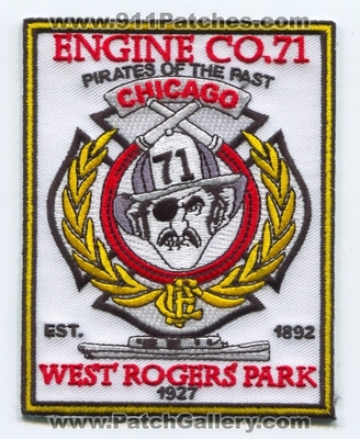 Chicago Fire Department Engine 71 Patch (Illinois)
Scan By: PatchGallery.com
Keywords: Dept. CFD C.F.D. Company Co. Station West Rogers Park 1927 - Pirates of the Past - Est. 1892