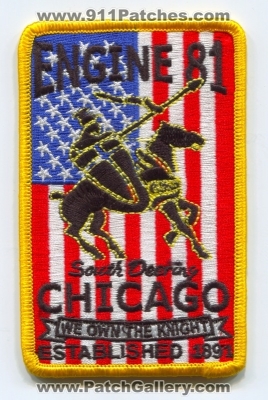 Chicago Fire Department Engine 81 Patch (Illinois)
Scan By: PatchGallery.com
Keywords: dept. cfd company co. station south deering we own the knight