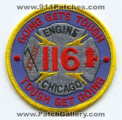Chicago Fire Department Engine 116 (Illinois)
Scan By: PatchGallery.com
Keywords: cfd dept. company station going gets tough tough get going