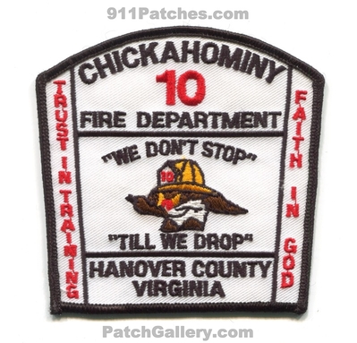 Chickahominy Fire Department 10 Hanover County Patch (Virginia)
Scan By: PatchGallery.com
Keywords: dept. co. we dont stop til we drop trust in training faith in God