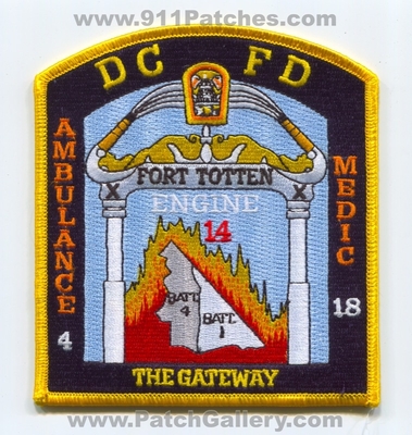 District of Columbia Fire Department DCFD Engine 14 Ambulance 4 Medic 18 Battalion 1 Battalion 4 Patch (Washington DC)
Scan By: PatchGallery.com
Keywords: Dept. D.C.F.D. Batt. Company Co. Station Fort Totten - The Gateway
