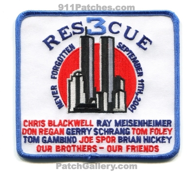 New York City Fire Department FDNY Rescue 3 Never Forgotten September 11th 2001 Patch (New York)
Scan By: PatchGallery.com
Keywords: of dept. f.d.n.y. company co. station wtc 9-11 chris blackwell ray meisenheimer don regan gerry schrang tom foley tom gambino joe spor brian hickey our brothers our friends
