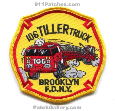 New York City Fire Department FDNY Truck 106 Patch (New York)
Scan By: PatchGallery.com
Keywords: of dept. f.d.n.y. company co. station tiller ladder brooklyn
