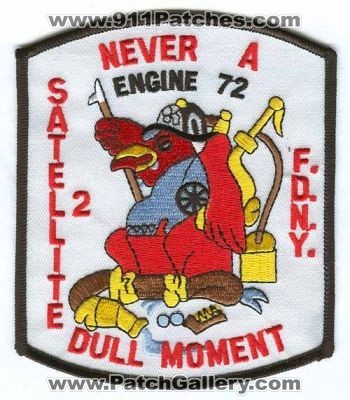 New York City Fire Department FDNY Engine 72 Satellite 2 (New York)
Scan By: PatchGallery.com
Keywords: of dept. f.d.n.y. company station never a dull moment