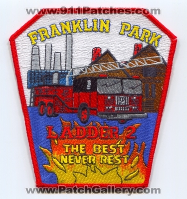 Franklin Park Fire Department Ladder 2 Patch (Illinois)
Scan By: PatchGallery.com
Keywords: dept. company co. station truck the best never rest