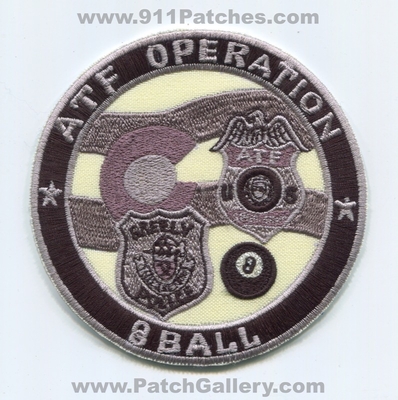 Greeley Police Department ATF Operation 8 Ball Patch (Colorado)
Scan By: PatchGallery.com
Keywords: dept.