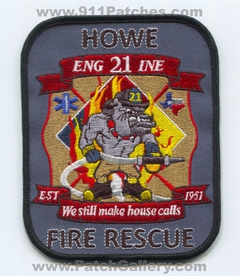 Howe Fire Rescue Department Engine 21 Patch (Texas)
Scan By: PatchGallery.com
Keywords: dept. company co. station eng21ine est 1951 we still make house calls bulldog