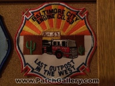 Baltimore City Fire Department Engine Company 53 (Maryland)
Picture By: PatchGallery.com
Thanks to Jeremiah Herderich
Keywords: bcfd b.c.f.d. dept. co. last outpost in the west fort ft.