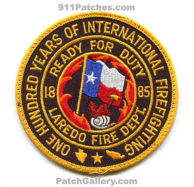 Laredo Fire Department 100 Years of International Firefighting Patch (Texas)
Scan By: PatchGallery.com
Keywords: dept. one hundred ready for duty 1885