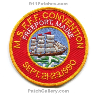 Maine State Federation of Fire Firefighters Convention 1990 Freeport Patch (Maine)
Scan By: PatchGallery.com
Keywords: msfff m.s.f.f.f. sept. 21-23