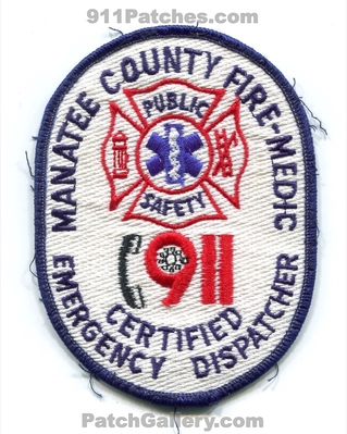 Manatee County Fire Medic 911 Certified Emergency Dispatcher Patch (Florida)
Scan By: PatchGallery.com
Keywords: co. paramedic public safety department dept. of dps communications