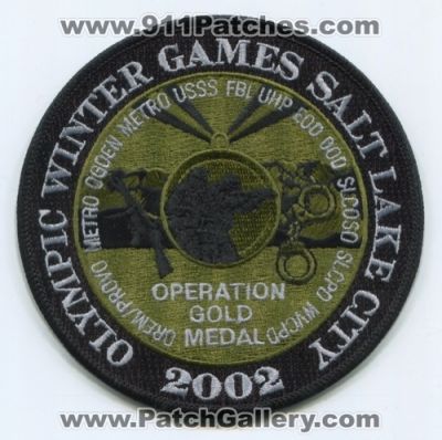 Olympic Winter Games Salt Lake City 2002 Operation Gold Medal (Utah)
Scan By: PatchGallery.com
Keywords: olympics police department dept. sheriffs office orem provo metro ogden usss fbi highway patrol uhp eod dod county co. slcoso slcpd wvcpd