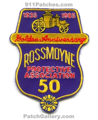 Rossmoyne Fire Protective Association 50 Years Patch (Ohio)
Scan By: PatchGallery.com
Keywords: 1935 1985 yrs golden anniversary department dept.