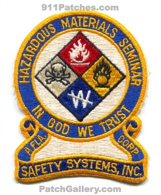 Safety Systems Inc Hazardous Materials Seminar Patch (Florida)
Scan By: PatchGallery.com
Keywords: inc. fire department dept. hazmat haz-mat a fla. corp. corporation
