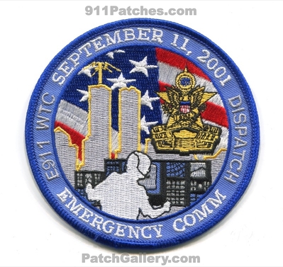 September 11th 2001 Emergency Communications Patch (New York)
Scan By: PatchGallery.com
Keywords: 911 dispatcher e911 world trade center wtc september 11th 09-11-2001 09-11-01 09/11/2001 09/11/01