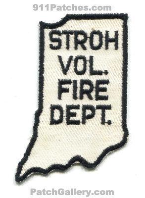 Stroh Volunteer Fire Department Patch (Indiana) (State Shape)
Scan By: PatchGallery.com
Keywords: vol. dept.