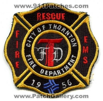 Thornton Fire Department Patch (Colorado)
[b]Scan From: Our Collection[/b]
Keywords: city of dept. rescue ems