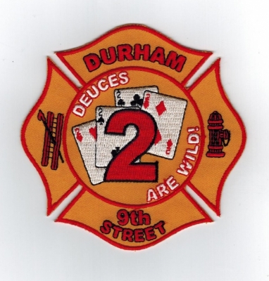 Durham Fire Rescue 
9th Street 
“Deuces are Wild”
