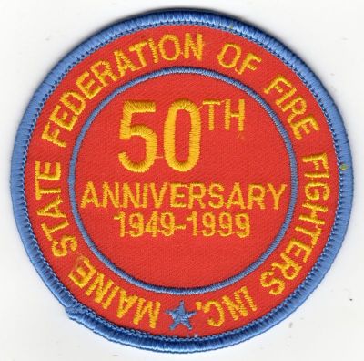 Maine State Federation of Fire Fighters 50th Anniversary 1949-1999 (ME)
